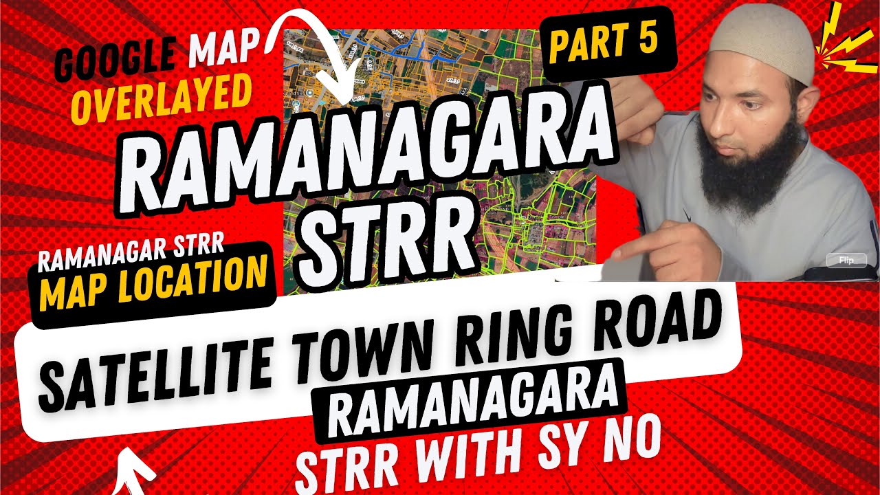 STRR Ramanagara: Detailed Survey of Villages with Google Maps Overlay Satellite Town Ring Road