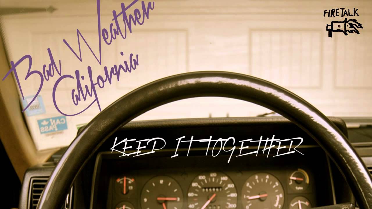 Bad Weather California - Keep It Together (Official Audio)