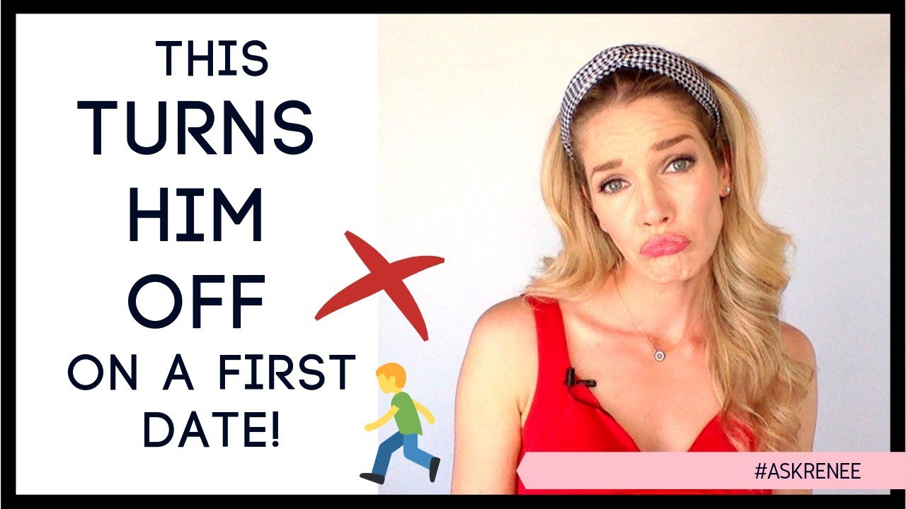 9 First Date Mistakes That Turn Him Off. (How to make him WANT you MORE )