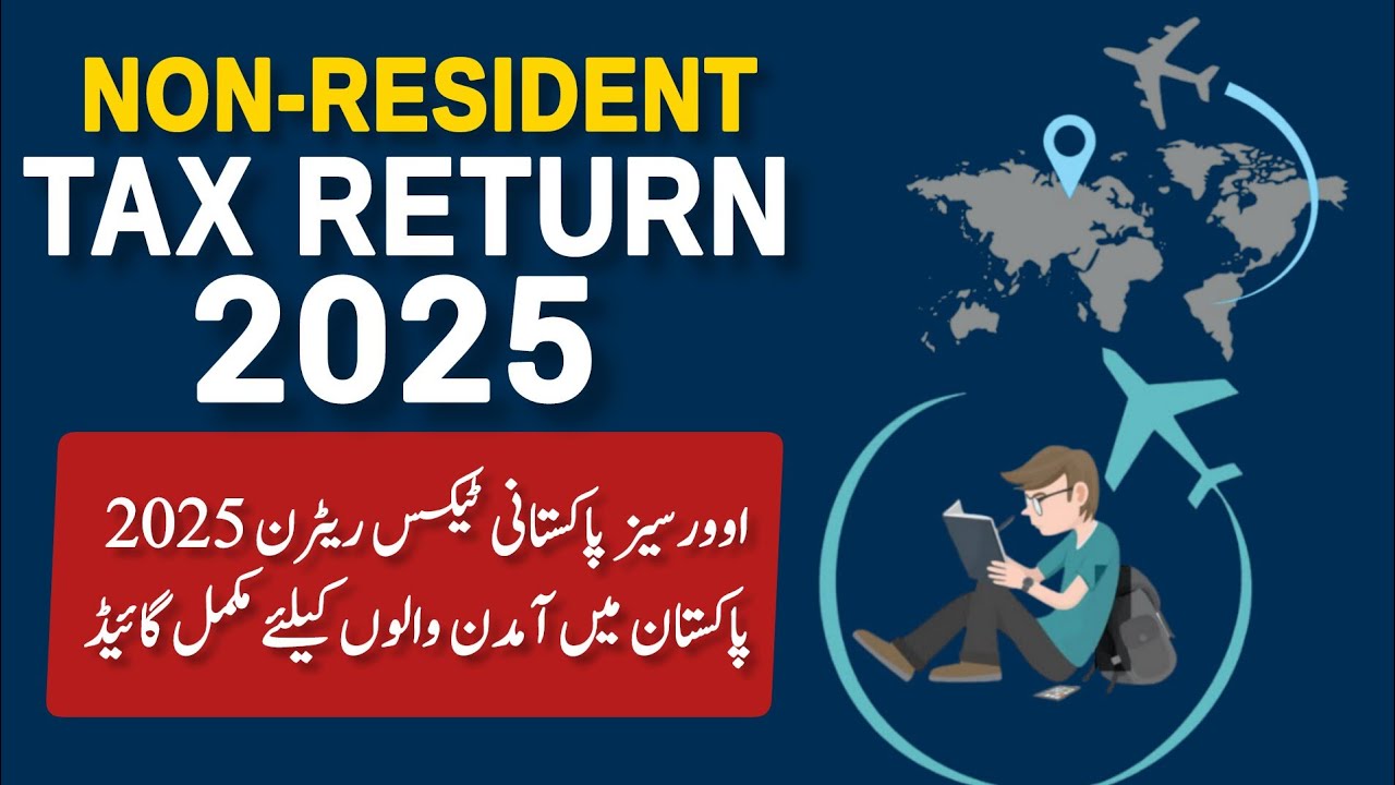 Non-Resident Tax Return 2025 | Overseas Pakistani Income in Pakistan Guide | Tax Return New Form