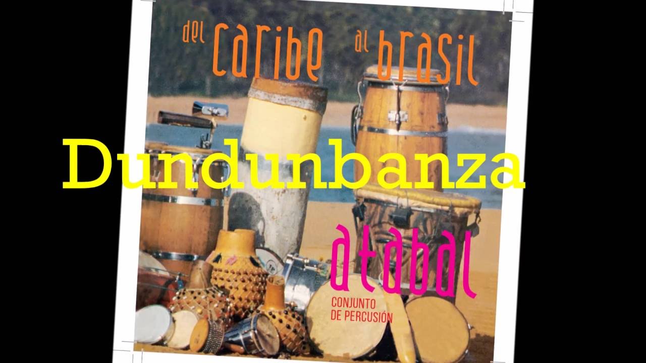 Dundunbanza -  CD Del Caribe al Brasil     Atabal©2016