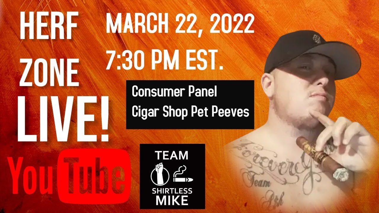 Herf Zone Live! Episode 56- Consumer Panel, Cigar Shop Pet Peeves