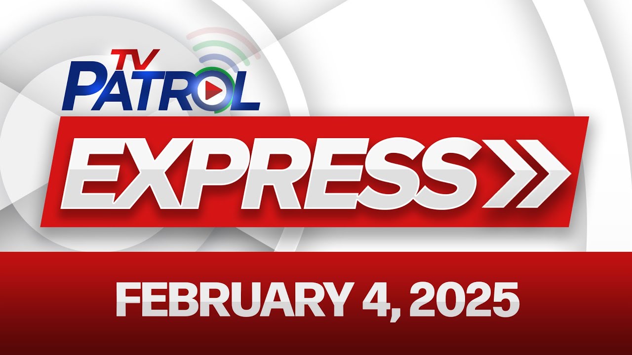 TV Patrol Express February 4, 2025