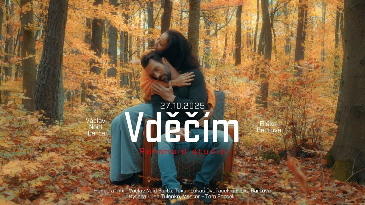 V&aacute;clav Noid B&aacute;rta a Eli&scaron;ka B&aacute;rtov&aacute; - Vděč&iacute;m (Official Video)