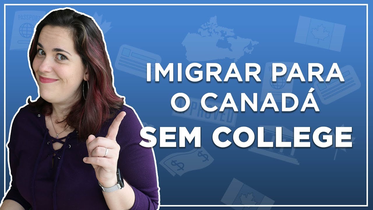 IMIGRAR SEM COLLEGE E SEM TRABALHAR NO CANADÁ - Processos federais que te trazem como PR do Brasil
