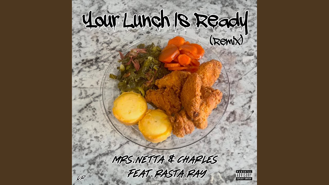 Your Lunch Is Ready (feat. Charles & Rasta Ray) (Remix)