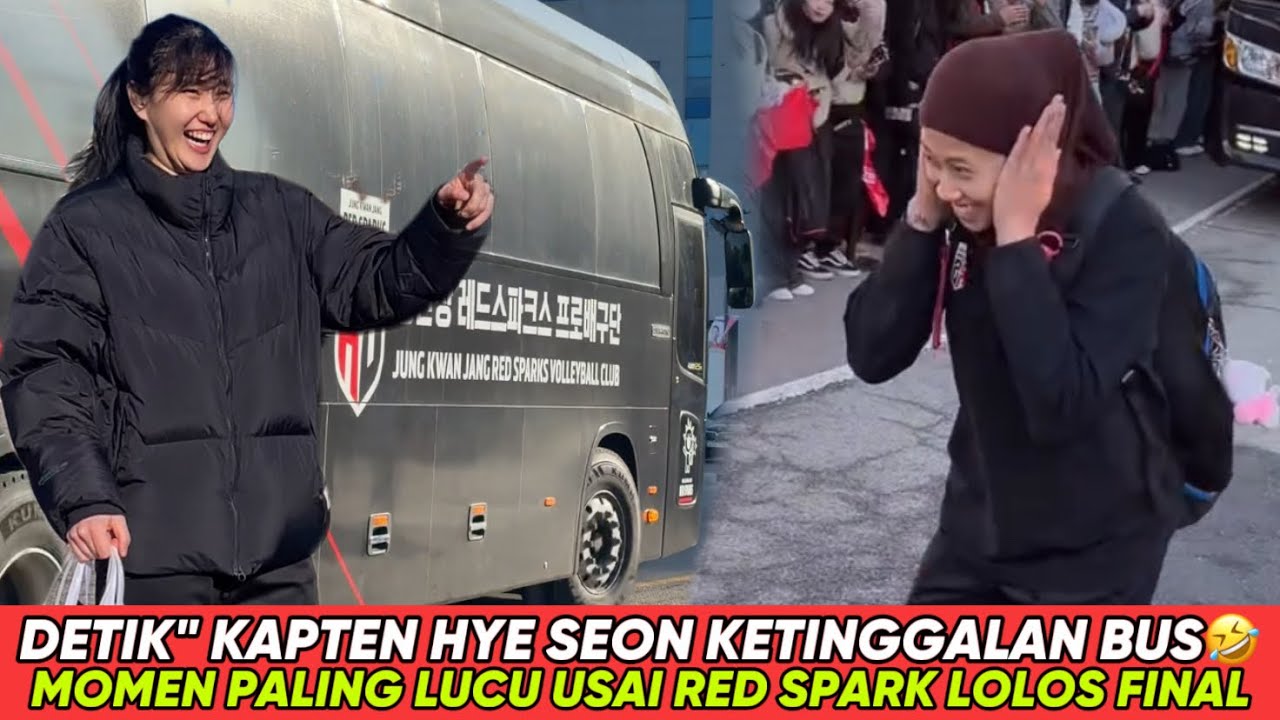 MOMEN LUCU USAI PERTANDINGAN MEGAWATI RED SPARK KAPTEN HYE SEON KETINGGALAN BUS RED SPARKS