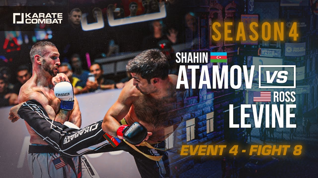 Karate Combat Season 4 - Event 4: Ross Levine v Shahin Atamov