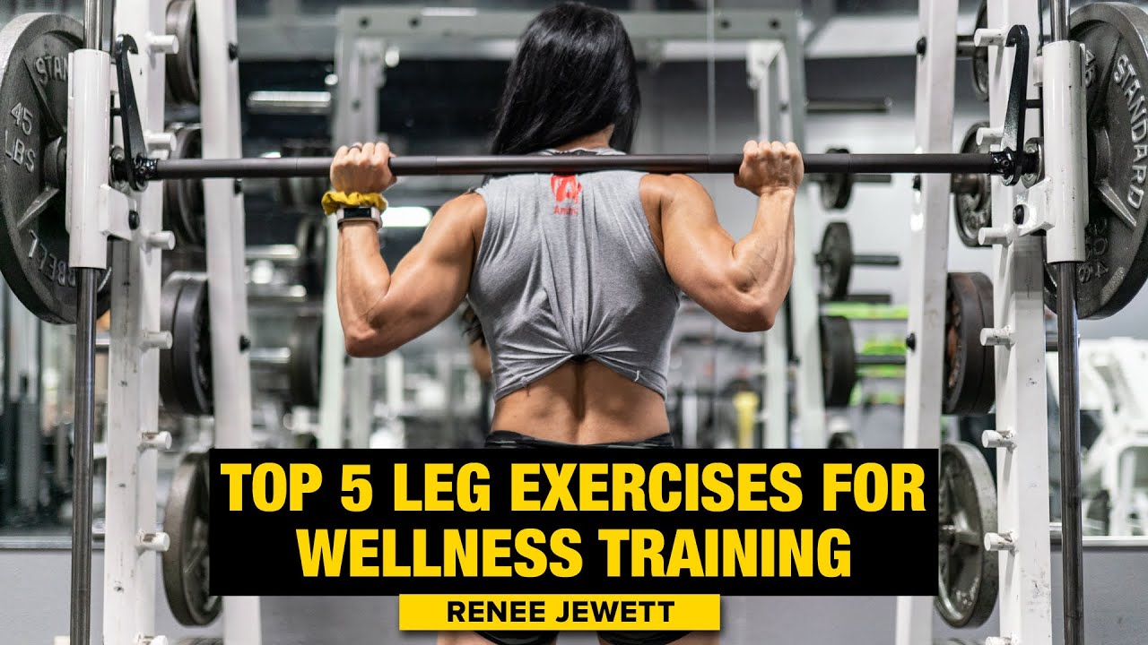 Renee Jewett | Top 5 Leg Exercises For Wellness Training