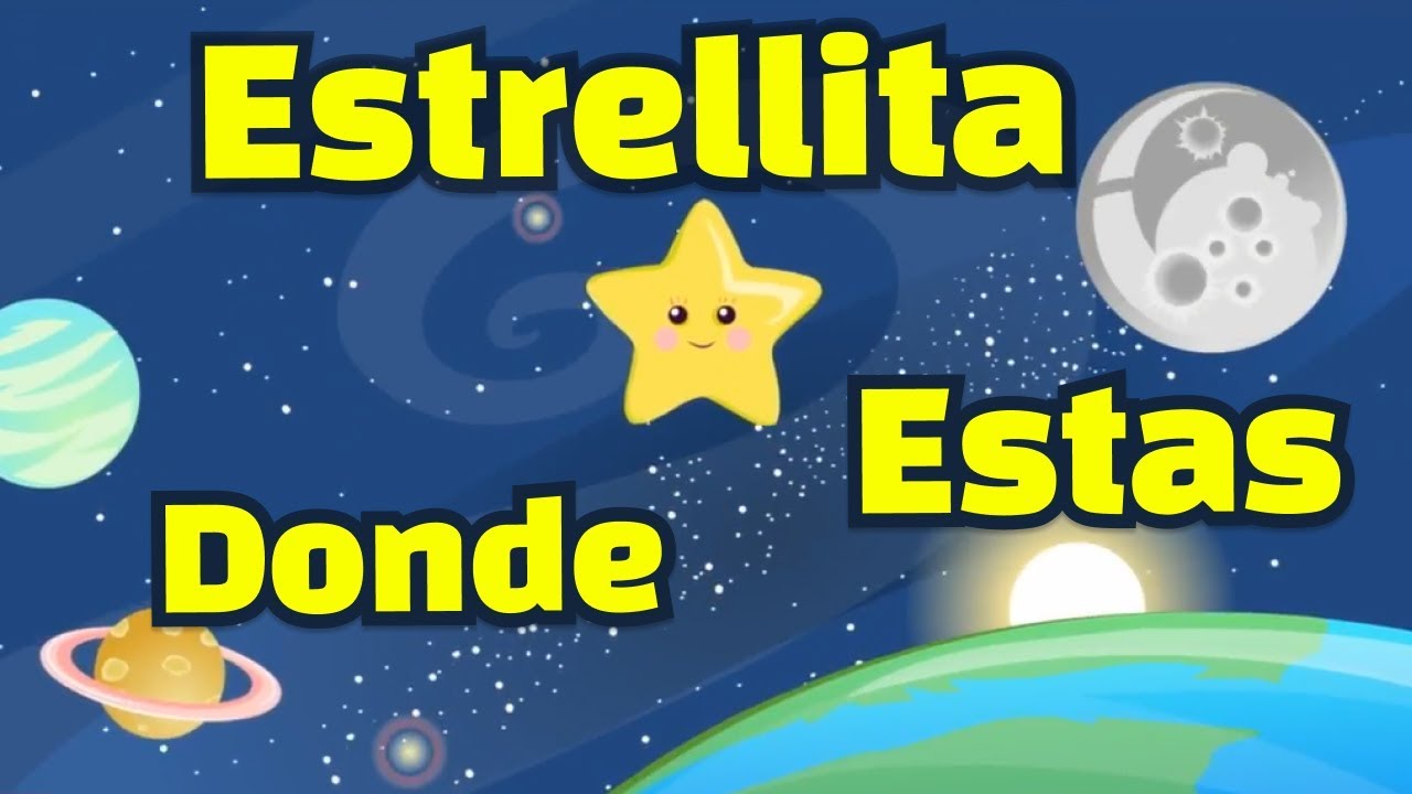 Estrellita donde estas - Comptine en espagnol avec paroles pour enfants et bébés