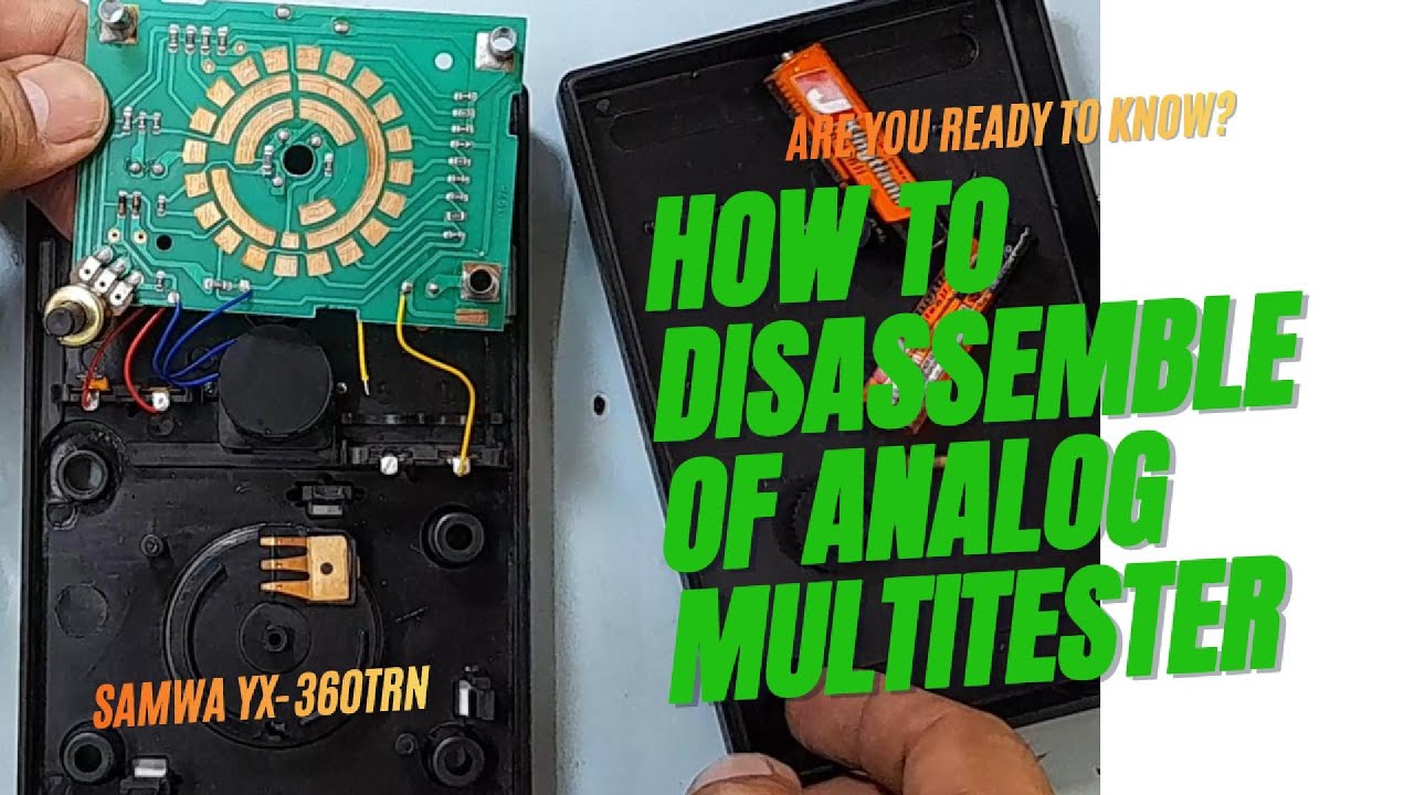 HOW TO DISASSEMBLE ANALOG MULTIMETER TESTER SAMWA YX-360 TRN