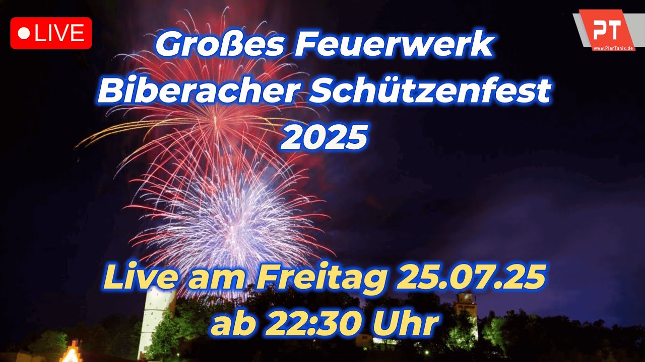 LIVE: Feuerwerk auf dem Gigelberg - Biberacher Schützenfest - am 25.07.25 ab 22:30 Uhr
