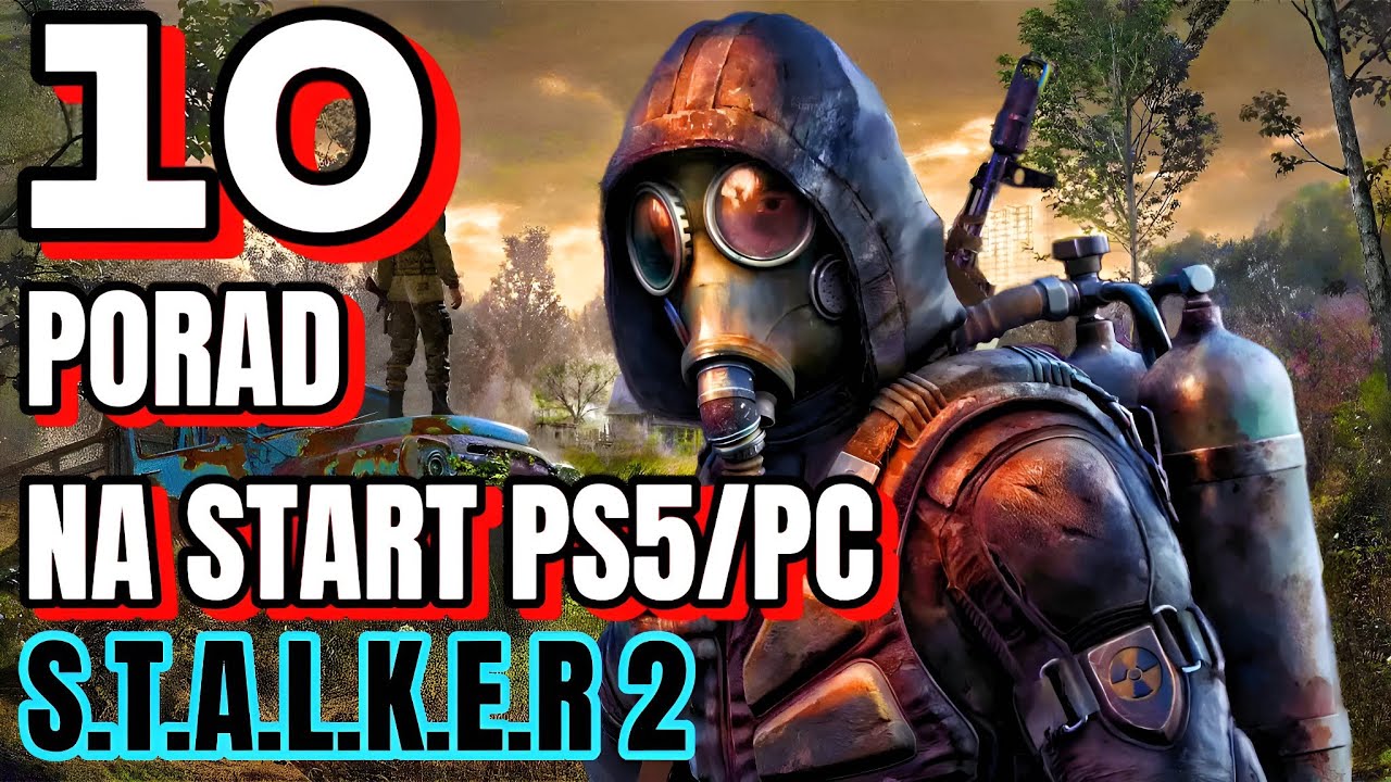☢️ STALKER 2: PORADNIK DLA POCZĄTKUJĄCYCH! | 10 Zasad, by PRZEŻYĆ w Zonie [Pierwsze Kroki]