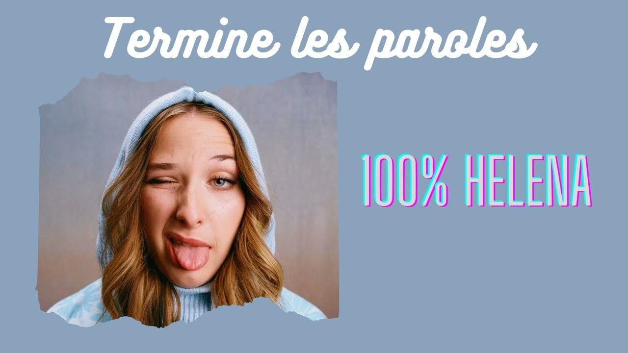 🎤 Termine les paroles !🔥 100% Héléna, album Hélé 🎵💥 |