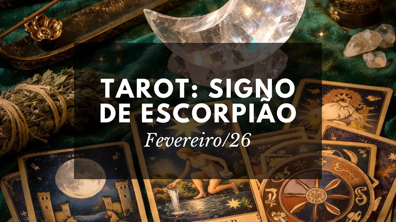 Tiragem de tarot signo de escorpião fevereiro/26