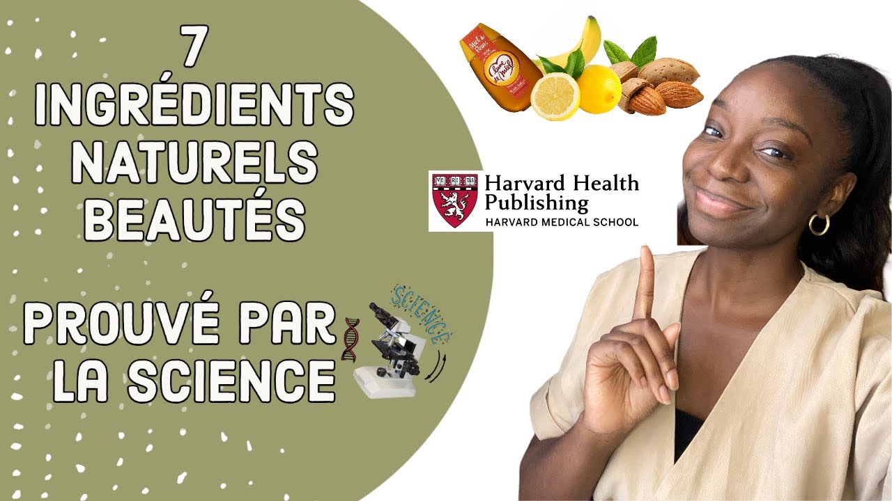 7 INGRÉDIENTS NATURELS BEAUTÉS prouvés par la SCIENCE : PEAU PARFAITE