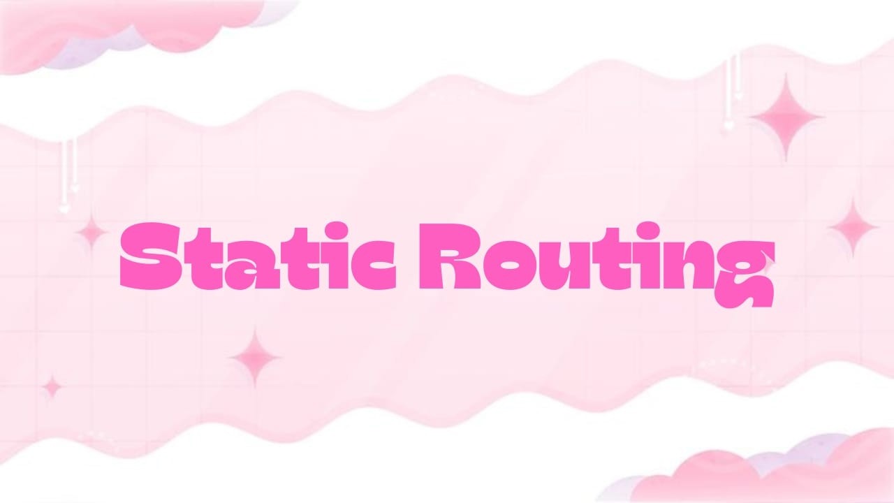 Static Routing