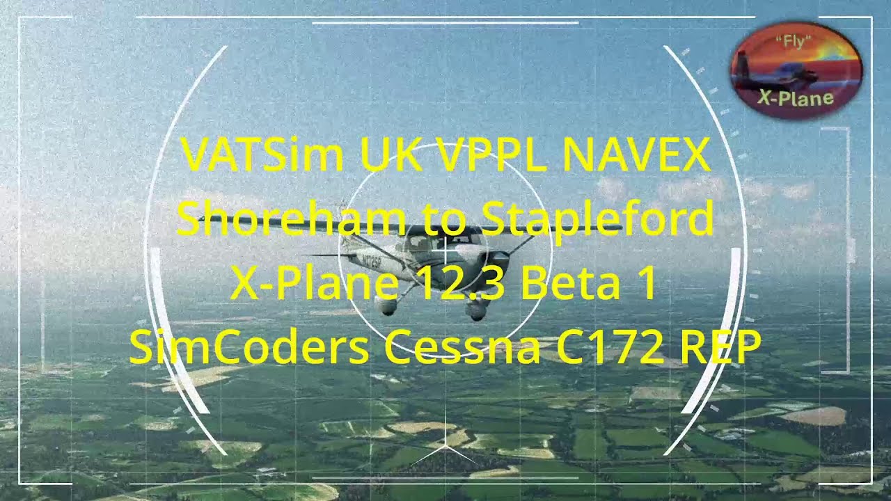 VATSim UK VPPL NAVEX | Shoreham to Stapleford | X-Plane 12.3 Beta 1 | SimCoders Cessna C172 REP