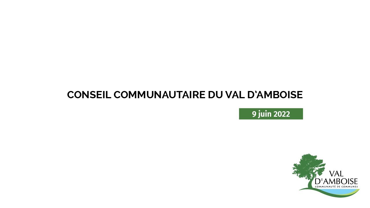 Val d'Amboise | Conseil communautaire - 9 juin 2022
