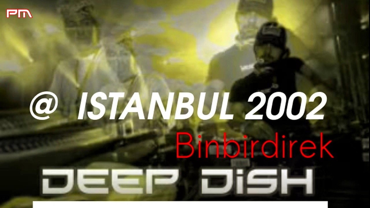 Deep Dish - Peter Kleintjes - Private Home Mix Istanbul 01/04/2002