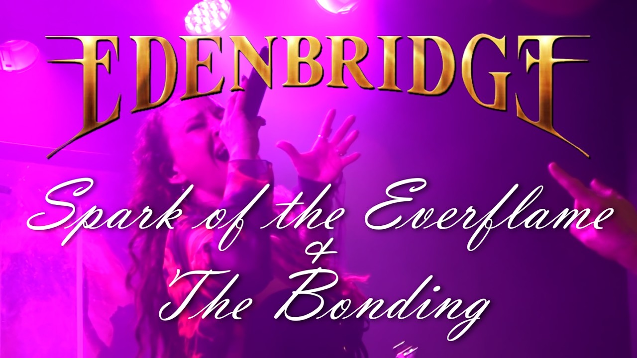 Edenbridge - Spark of the Everflame & The Bonding (parts 1 & 2)