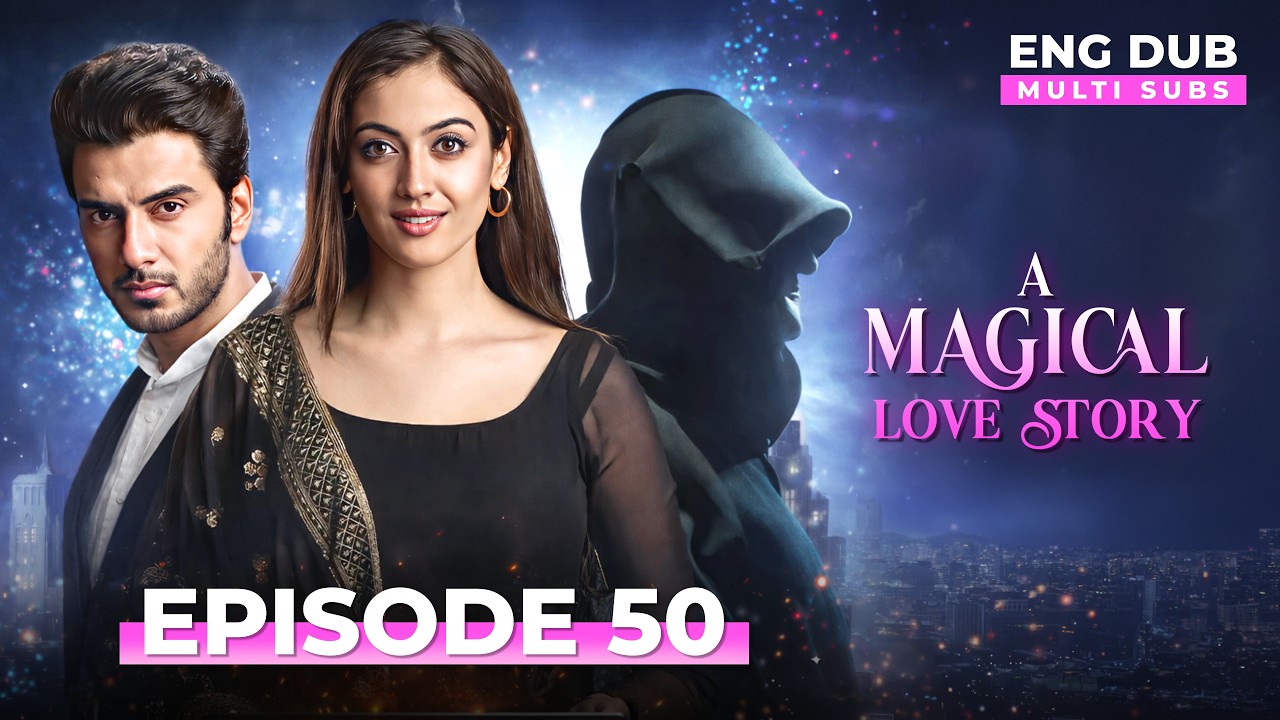 A Magical love Story | Full Episode 50 | Indian Drama | Dubbed in English @englishdubbeddramaplay​