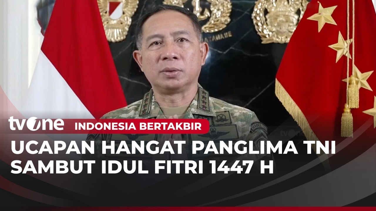 Panglima TNI Agus Subiyanto Ucapkan Selamat Idulfitri 1447 H | Indonesia Bertakbir tvOne