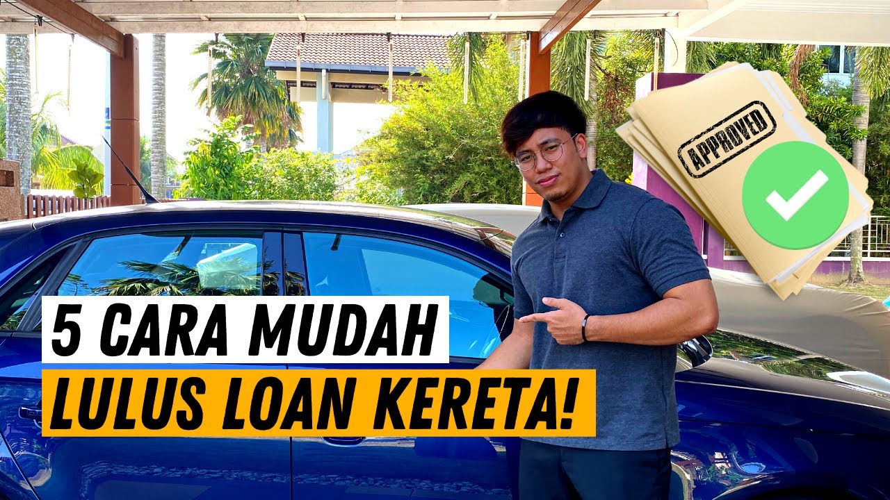 5 Cara Mudah Lulus Loan Kereta Confirm Bank Tak REJECT | Direct Lending