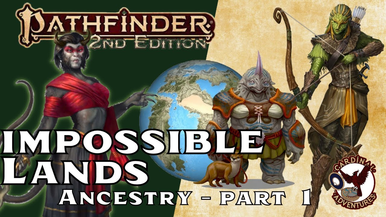 Pathfinder 2e Lore | Impossible Lands - Ancestry Part 1 | Where in the World?