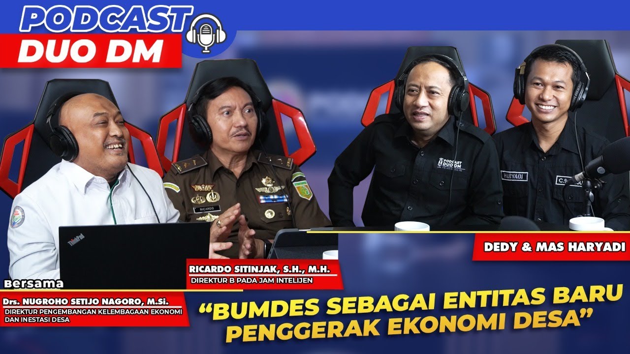 PODCAST DUO DM; BUMDES SEBAGAI ENTITAS BARU PENGGERAK EKONOMI DESA
