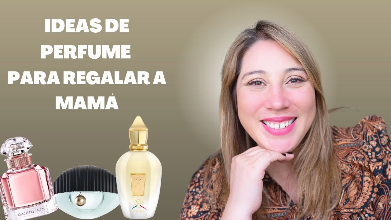 ★Ideas de perfume para regalar a mamá ★