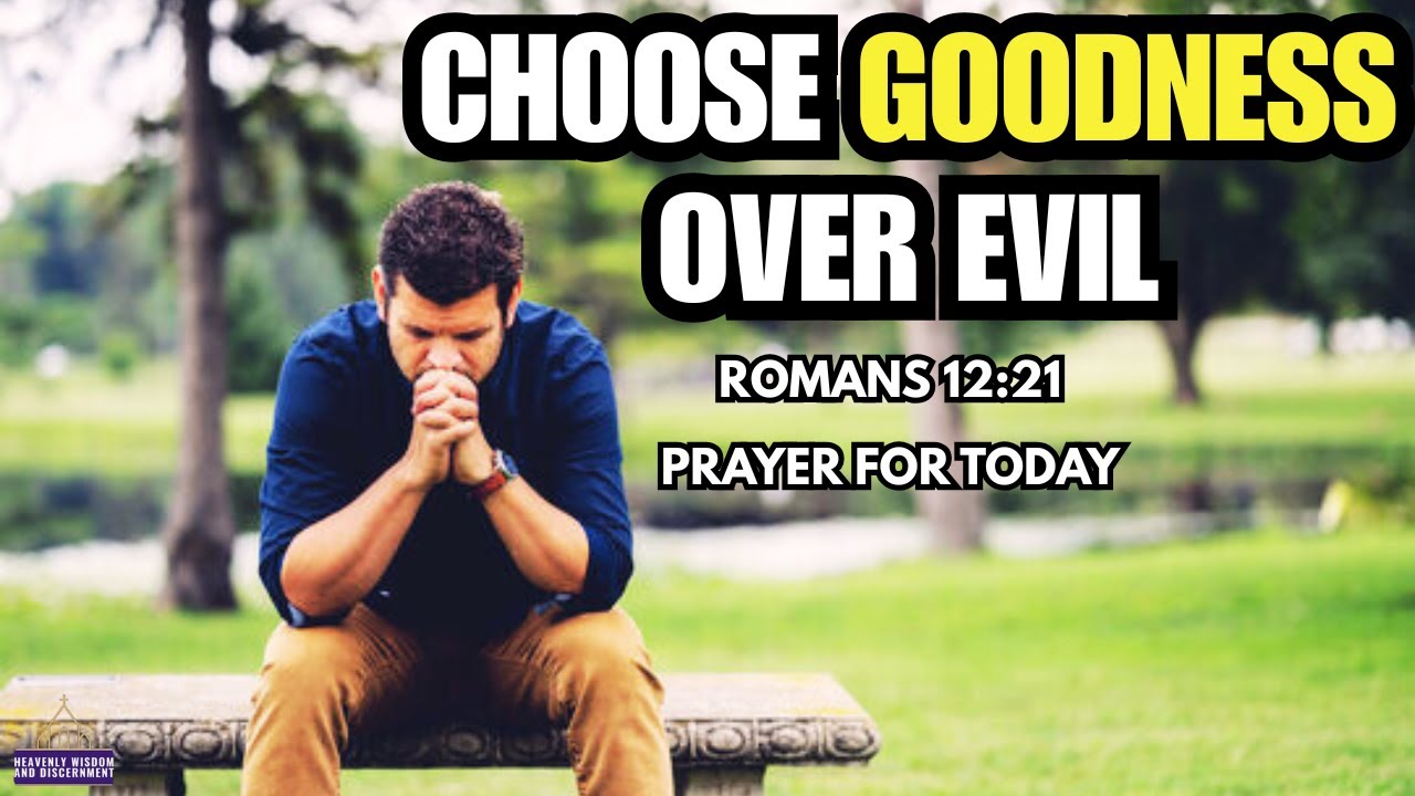Let God Strengthen You to Overcome Evil with Good | A Faith-Filled Devotional on Romans 12:21