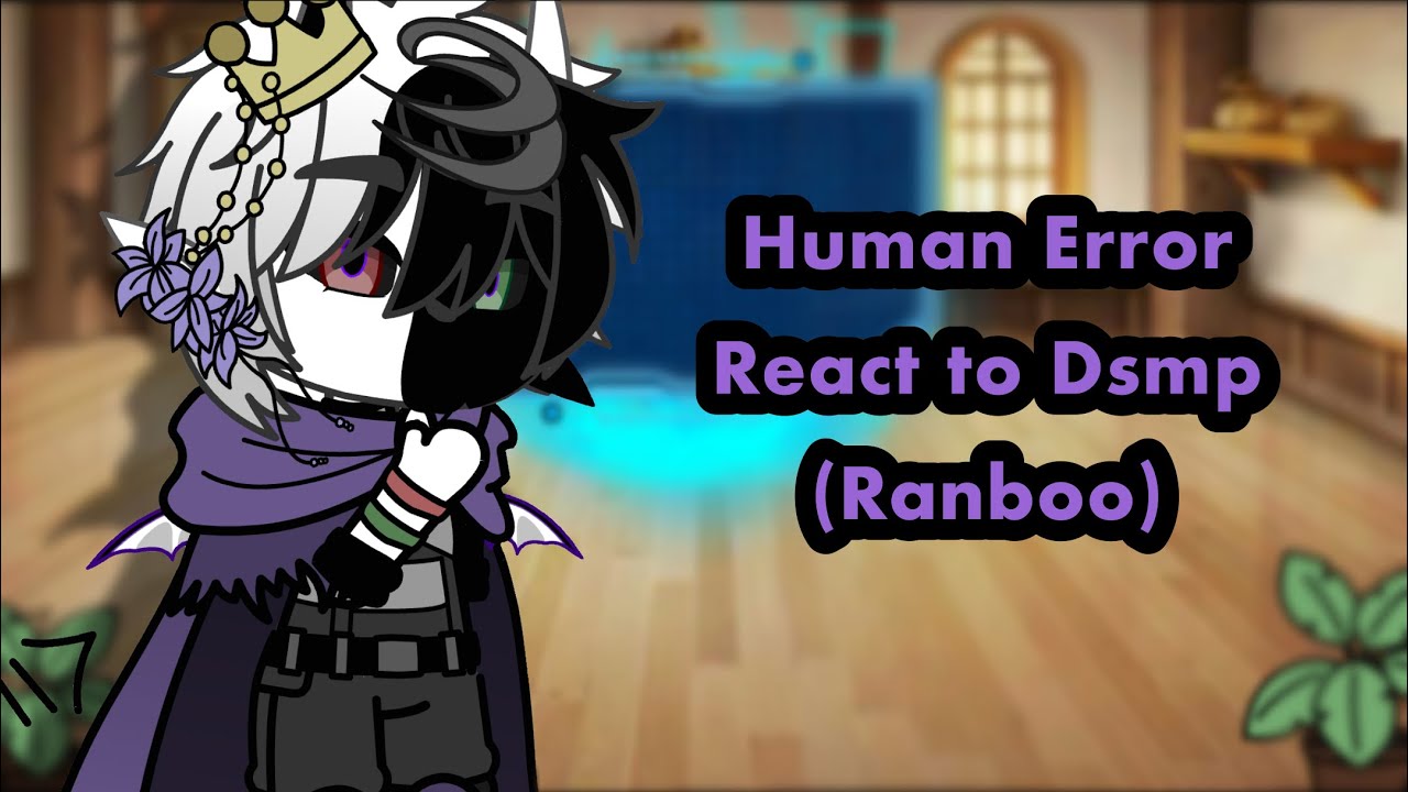 Human Error React to Dsmp (Ranboo 3/?) || Reaction || Dream SMP || JustAvert