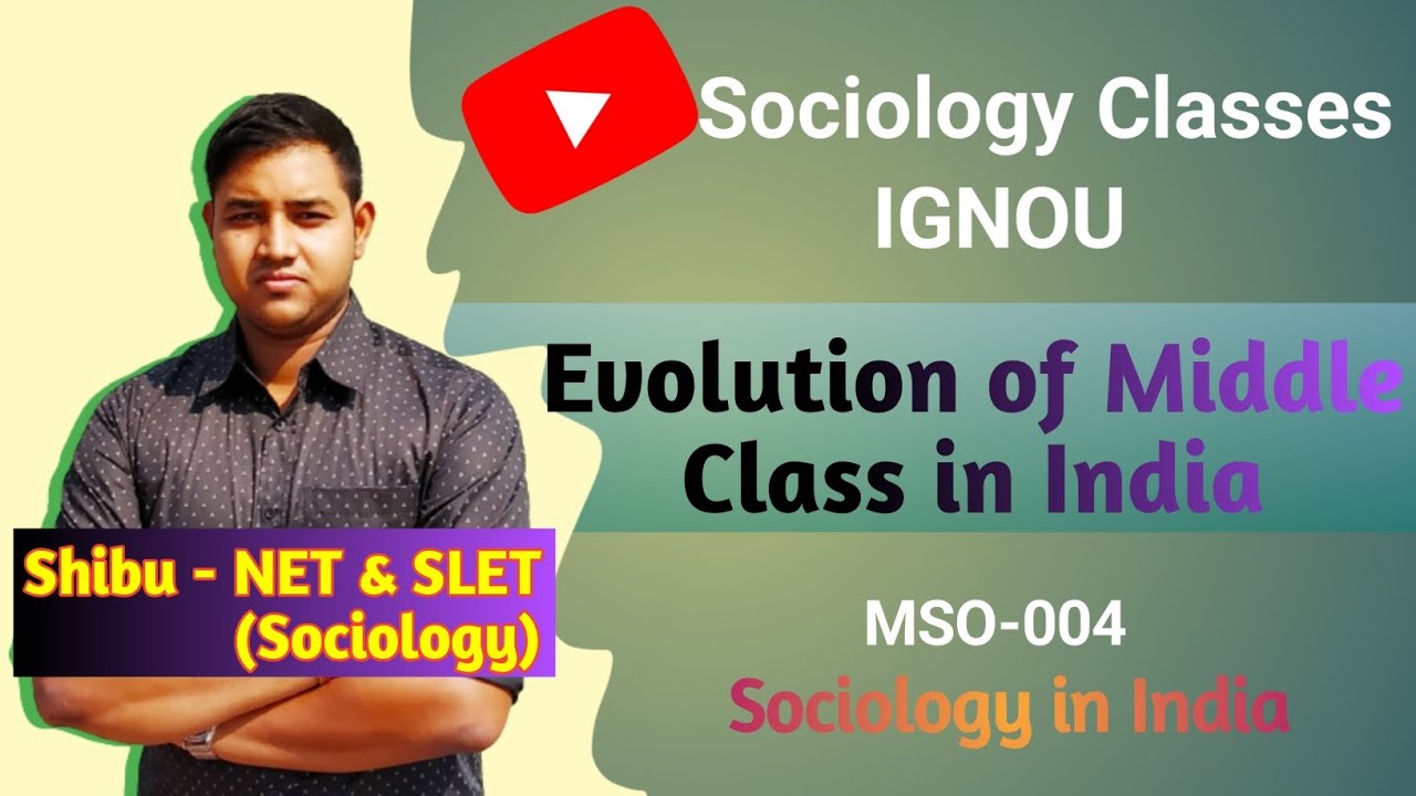 Evolution of Middle Class in India | Sociology in India | IGNOU MSO 004