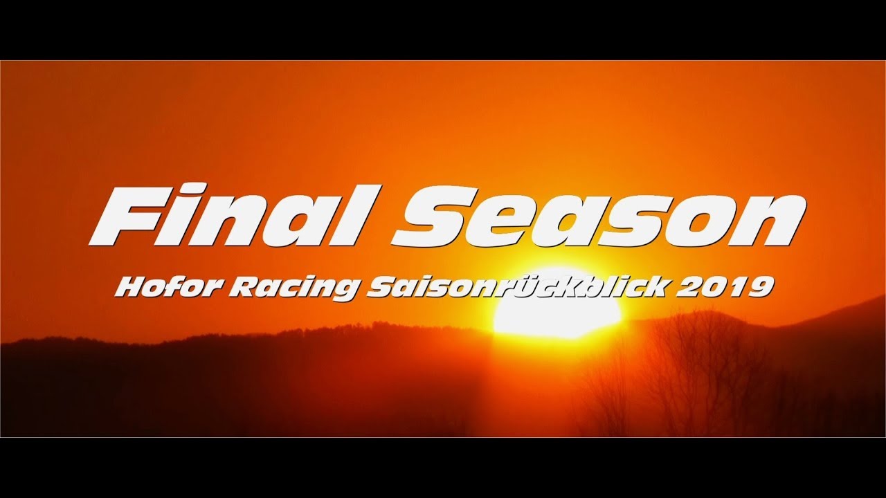 Hofor Racing Saisonrückblick 2019 - Final Season
