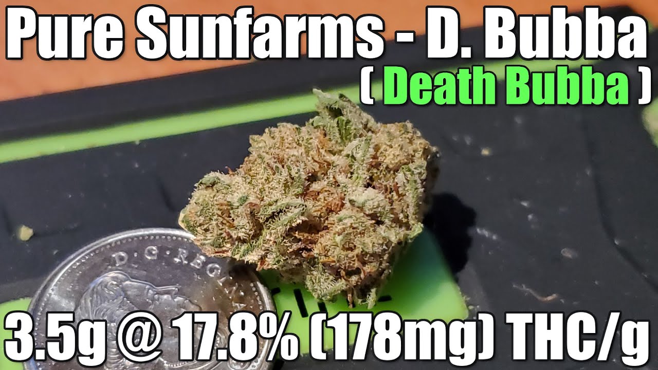 Pure Sunfarms - D. Bubba - Unboxing Review - 3.5g @ 17.8% (178mg) THC/g (+Extreme Closeups)