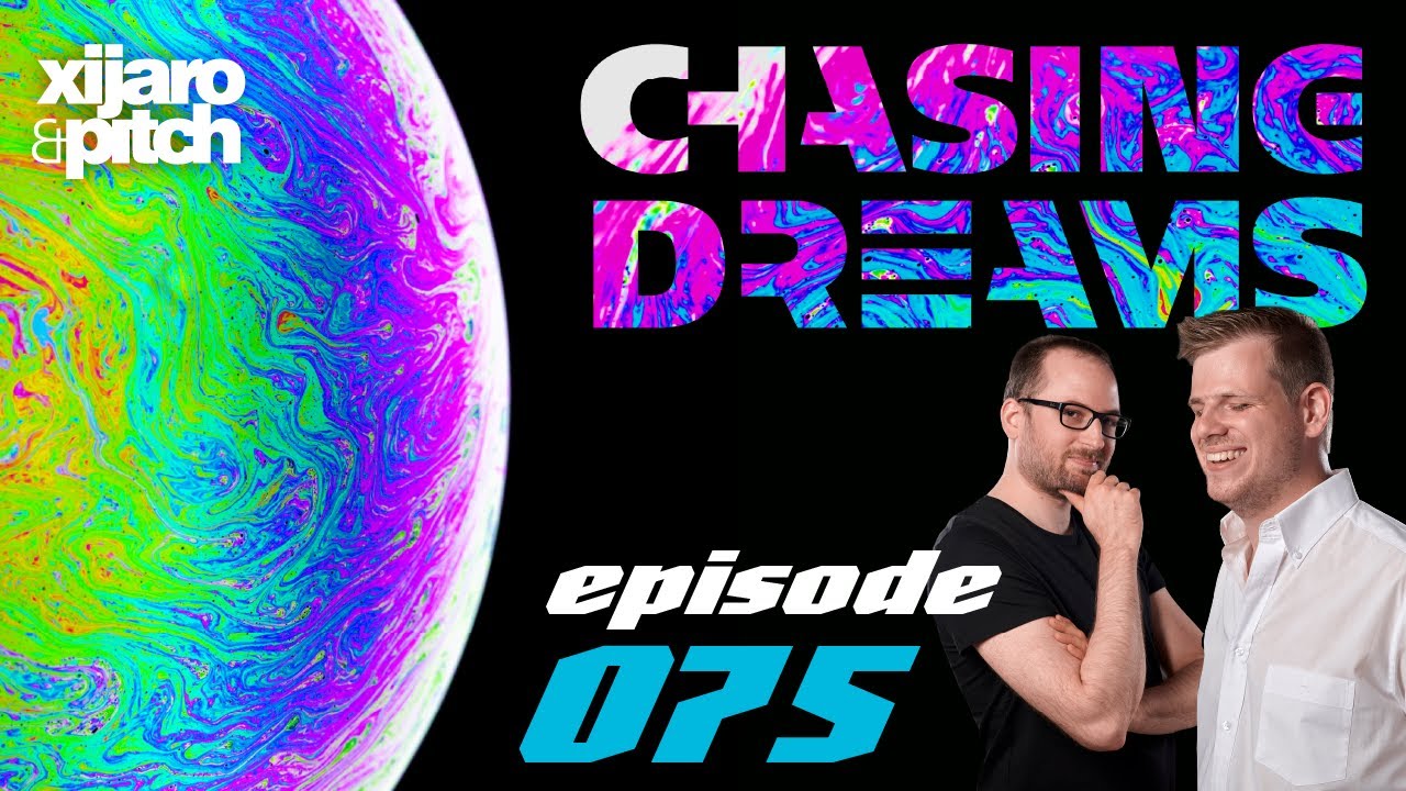 XiJaro & Pitch pres. Chasing Dreams 075