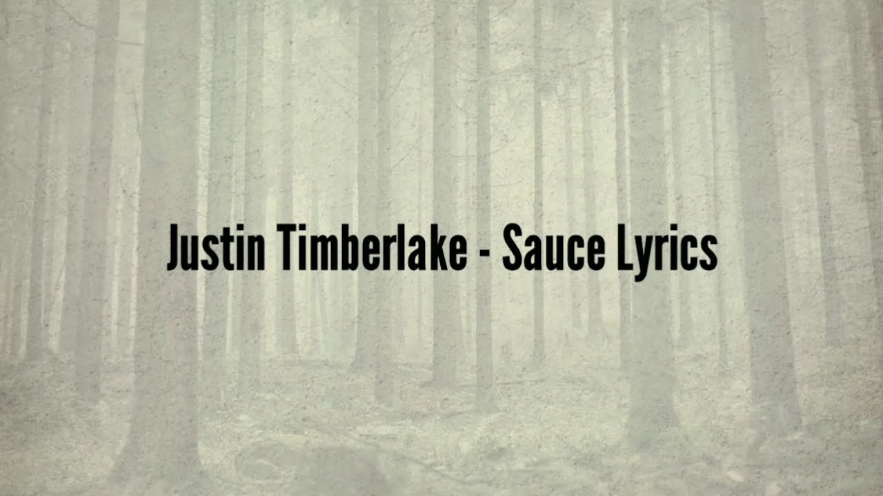 Justin Timberlake - Sauce (Lyrics)