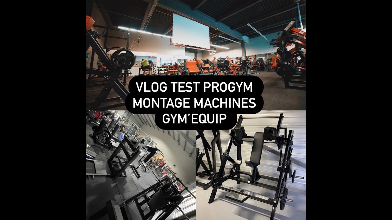 VLOG ( test de la salle PROGYM , montage des machines Gym'equip )