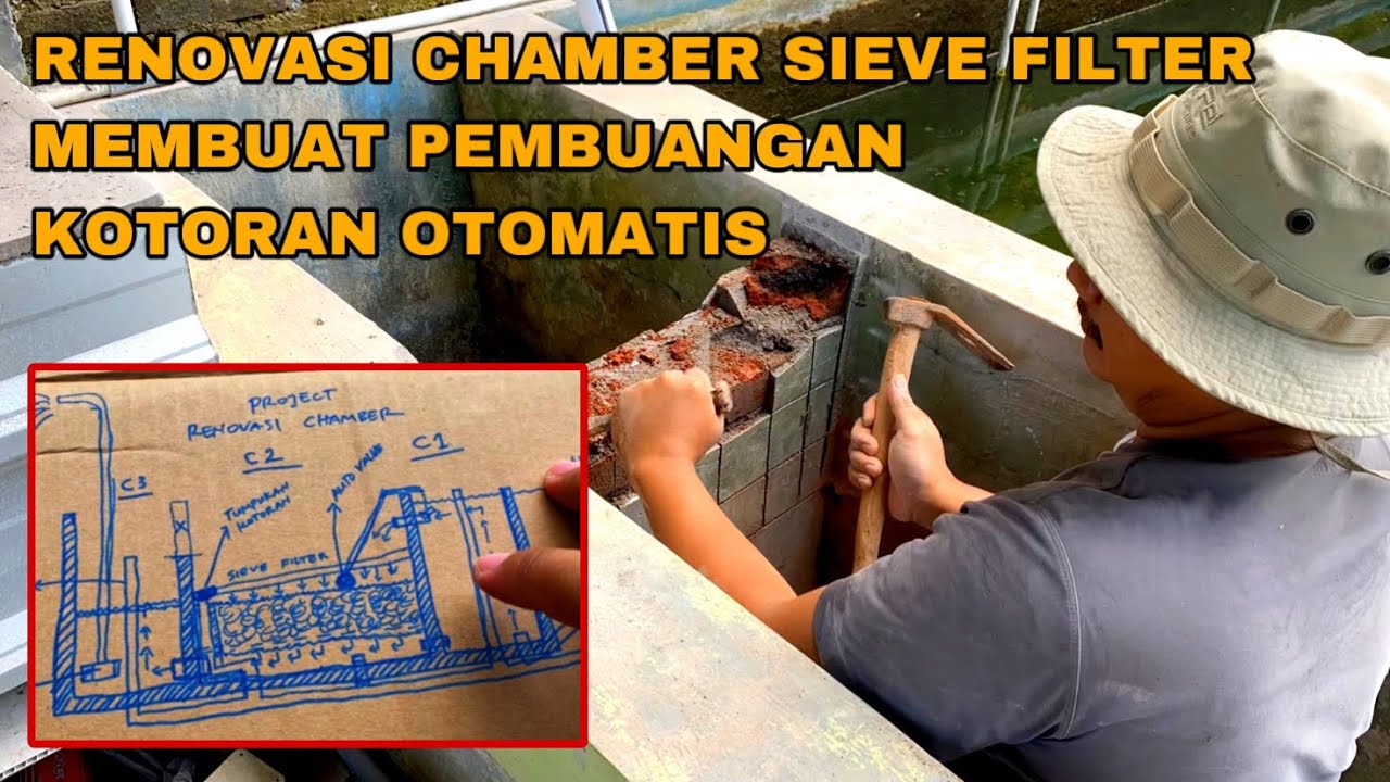 PROSES RENOVASI CHAMBER SIEVE FILTER AGAR PENYARINGAN LEBIH BERSIH DAN PEMBUANGAN KOTORAN OTOMATIS