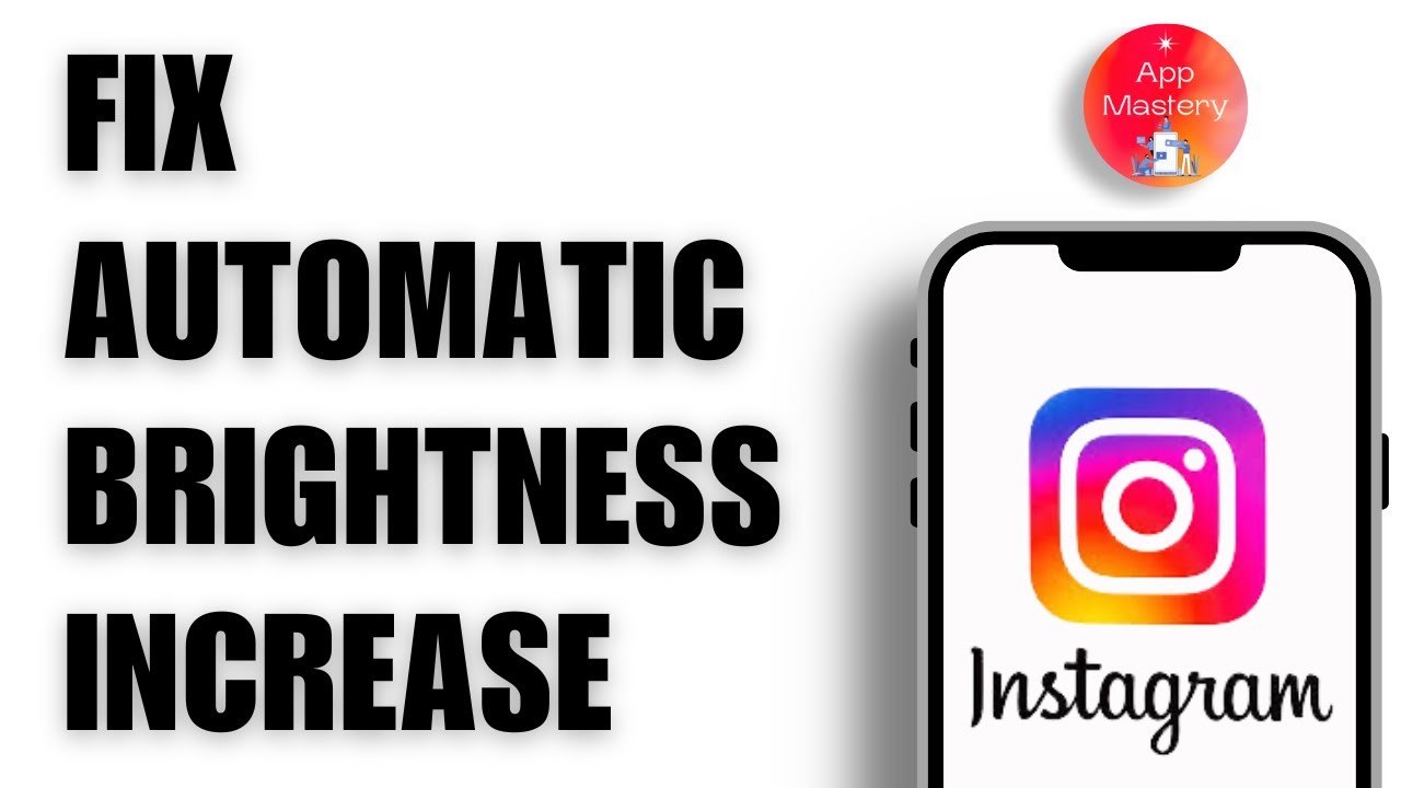 How to Fix Automatic Brightness Increase for Instagram