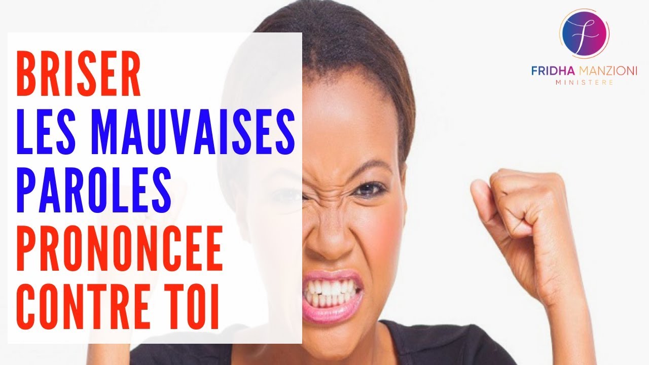 PAROLE CONTRE PAROLE _BRISER LES MAUVAISES PAROLES PRONONCEE SUR TOI BY PROPH FRIDHA MANZIONI  !