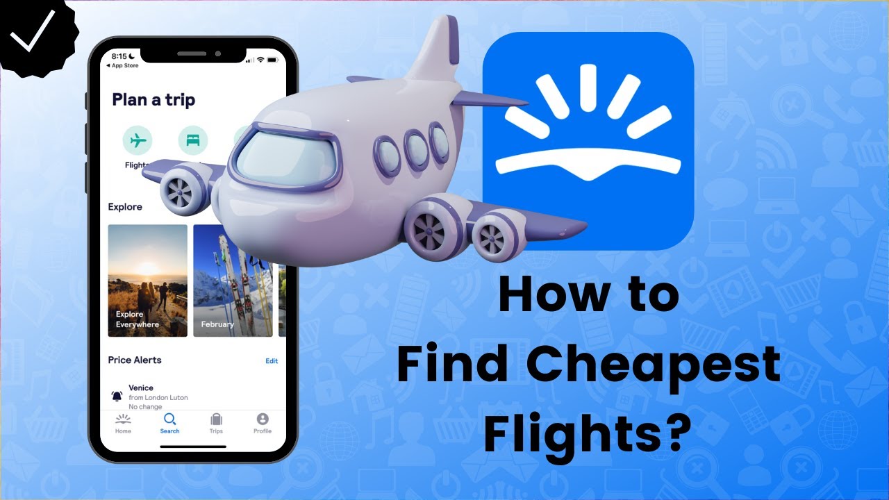 How to Find the Cheapest Flights with Skyscanner? - Skyscanner Tips