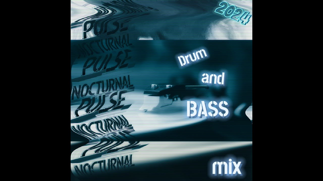 2024 Drum and Bass Mix - Nocturnal Pulse