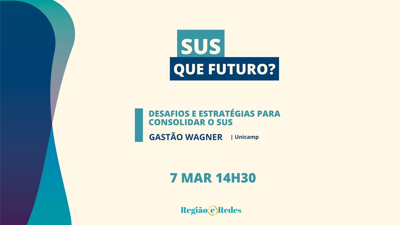 Desafios e estratégias para consolidar o SUS - com Gastão Wagner