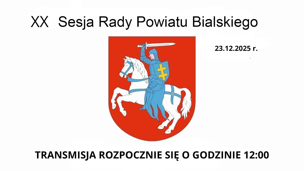 XX Sesja Rady Powiatu Bialskiego - 23.12.2025r.