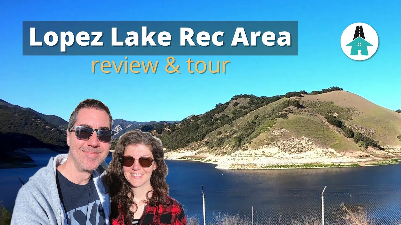 Lopez Lake Recreation Area Review | Lakeside Camping on the California Central Coast
