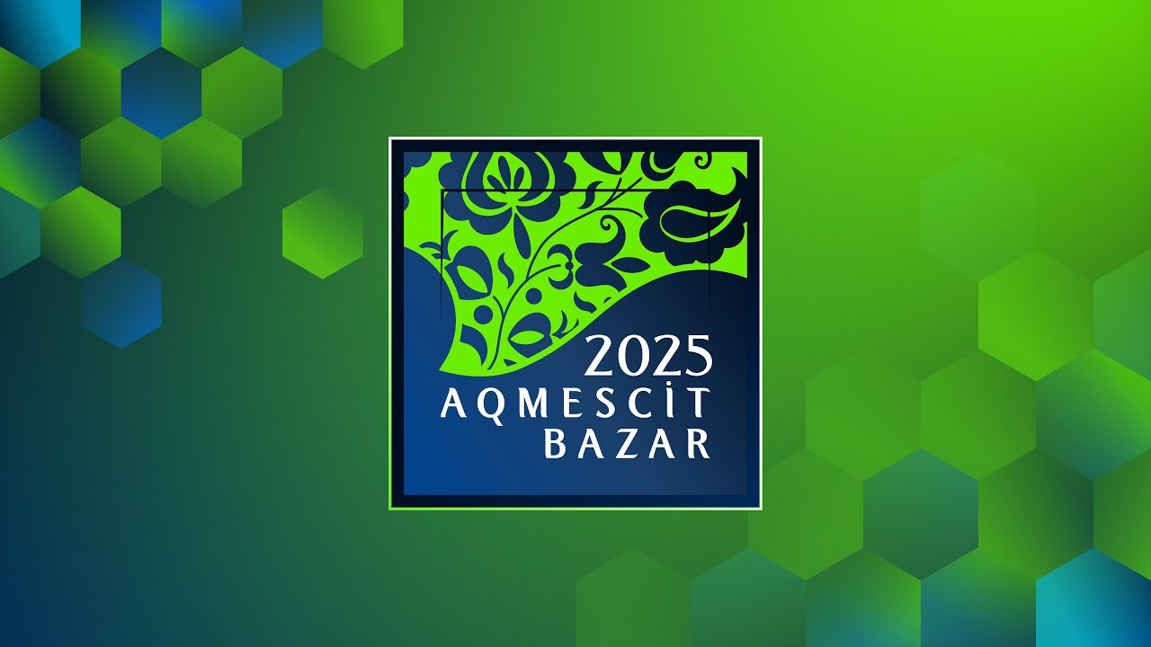 Прямой эфир «AQMESCİT BAZAR - 2025»!