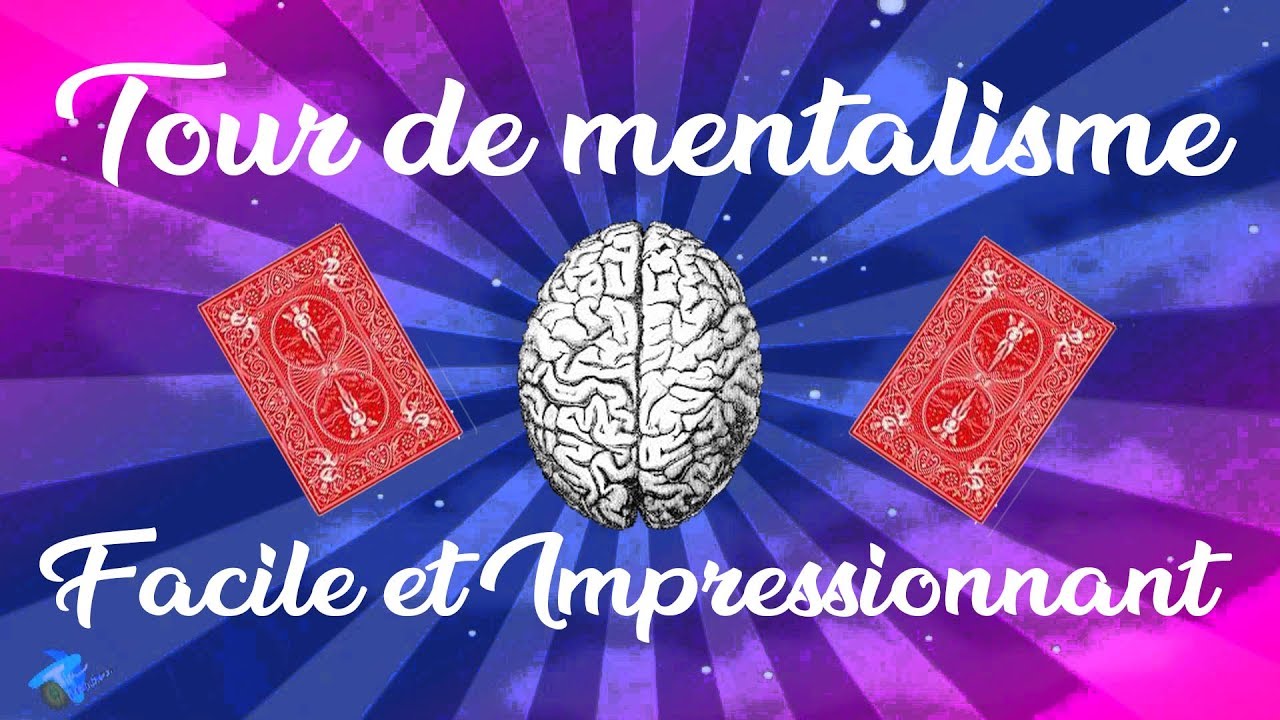 Tour De Mentalisme Facile Et Impressionnant !