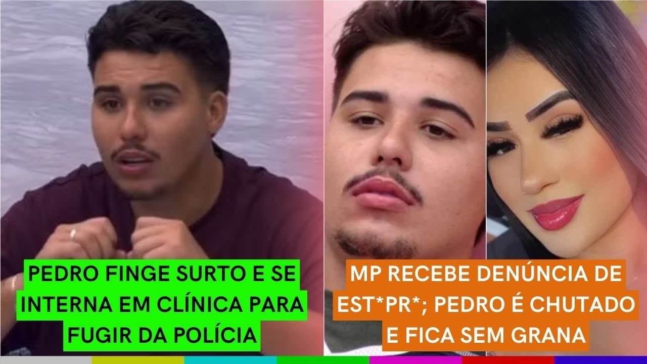 Pedro FOGE DA POLÍCIA e FINGE SURTO psiquiátrico | MP recebe DENÚNCIAS contra Pedro por CR1MES